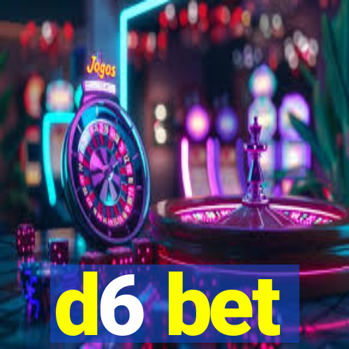 d6 bet